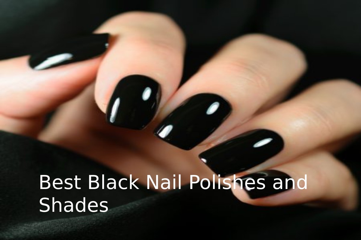 Best Black Nail Polishes and Shades