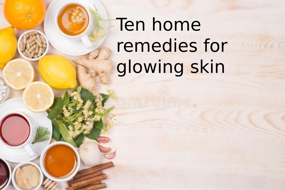 Ten home remedies for glowing skin