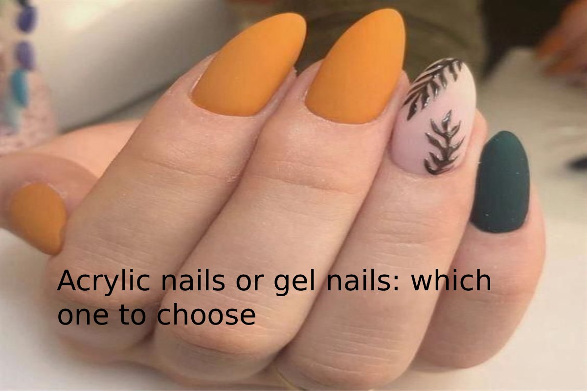 Acrylic nails or gel nails: which one to choose