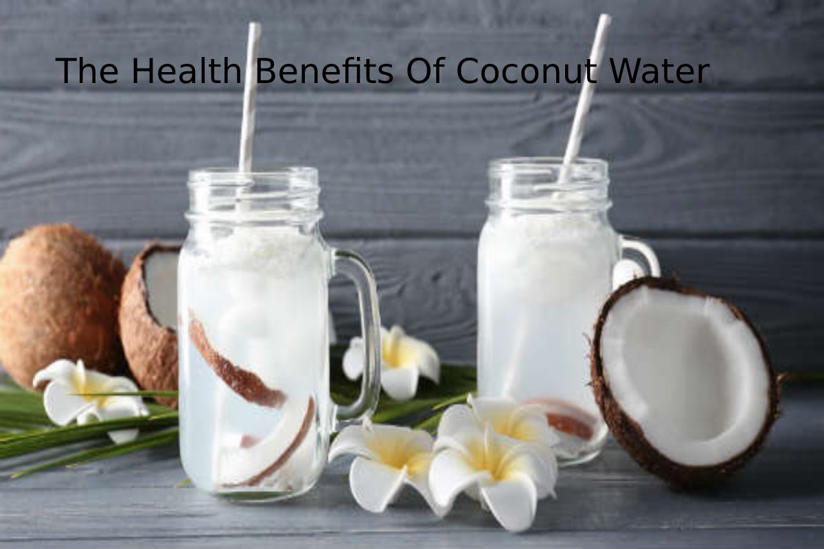 The Health Benefits Of Coconut Water