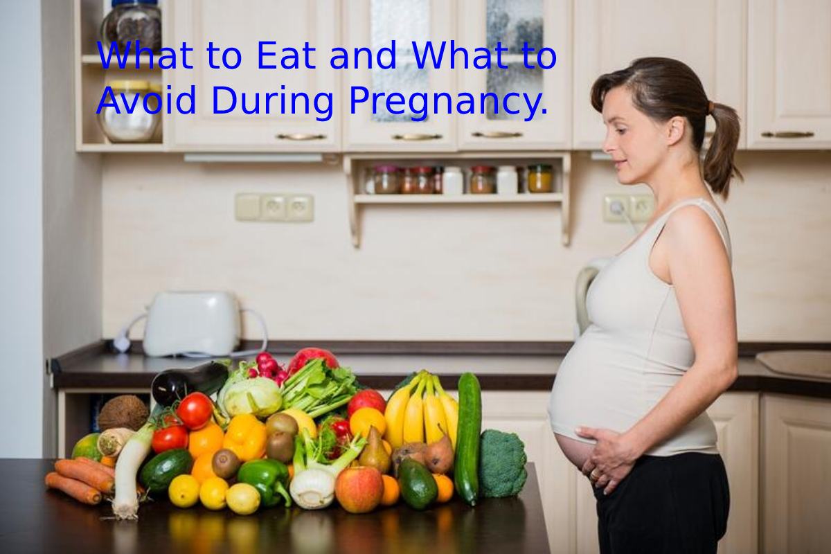 What to Eat and What to Avoid During Pregnancy?