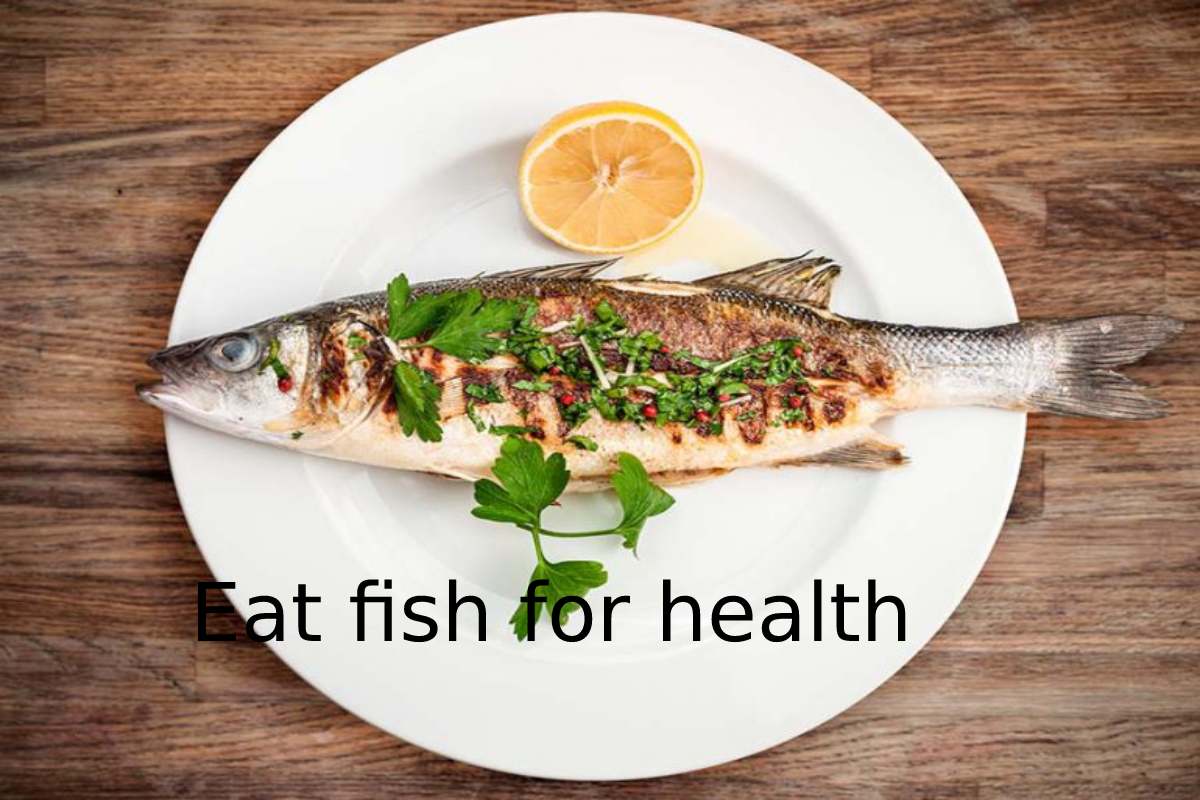 Eat Fish for Health – Help to lose Weight, and More