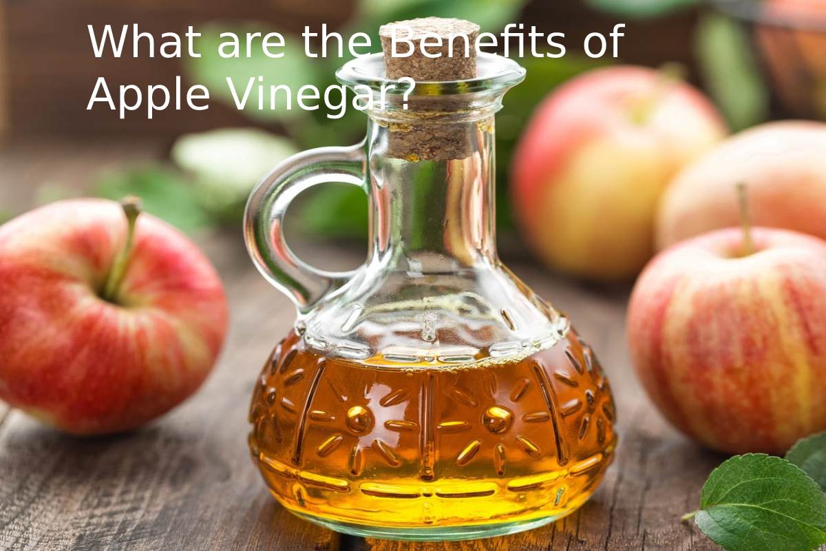 What are the Benefits of Apple Vinegar?