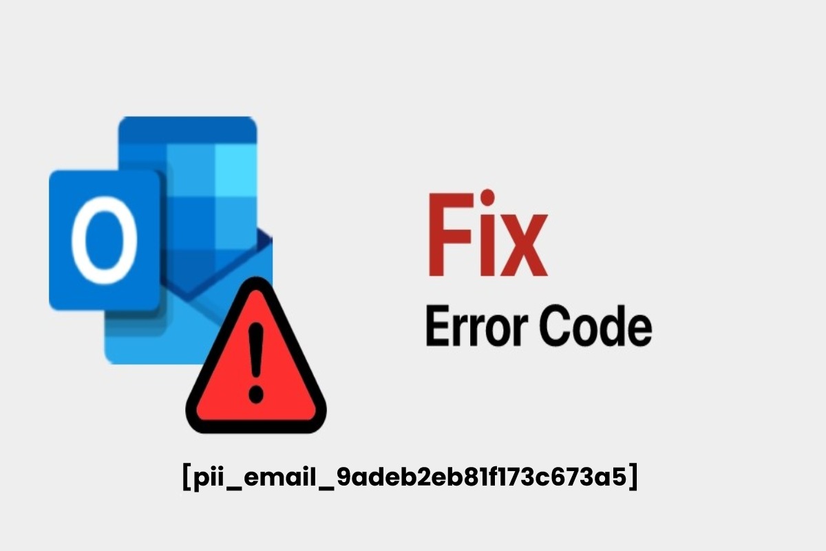 How to solve [pii_email_9adeb2eb81f173c673a5] error code