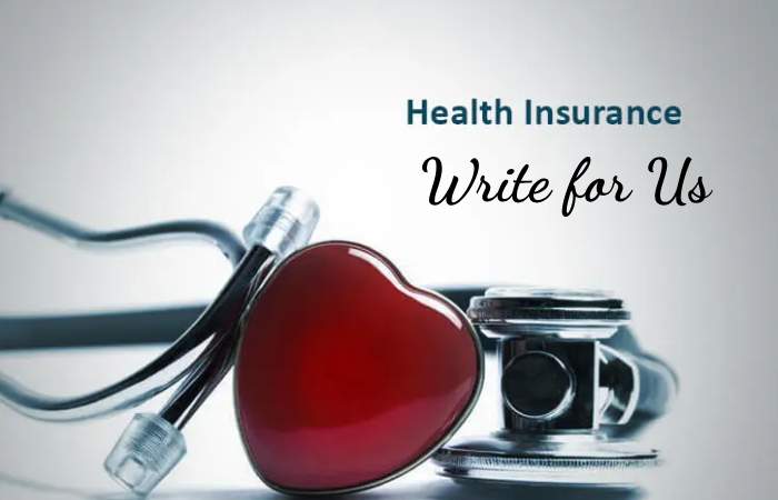 Health Insurance Write for us (1)
