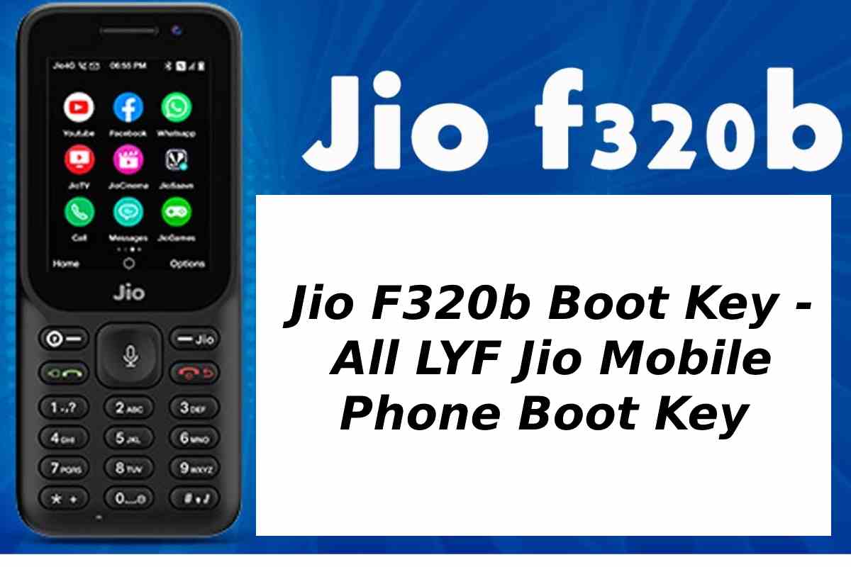 Jio F320b Boot Key – All LYF Jio Mobile Phone Boot Key 