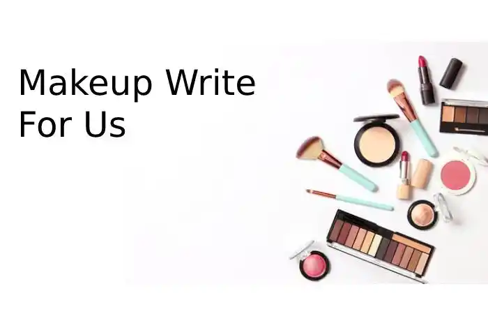 Makeup Write For Us