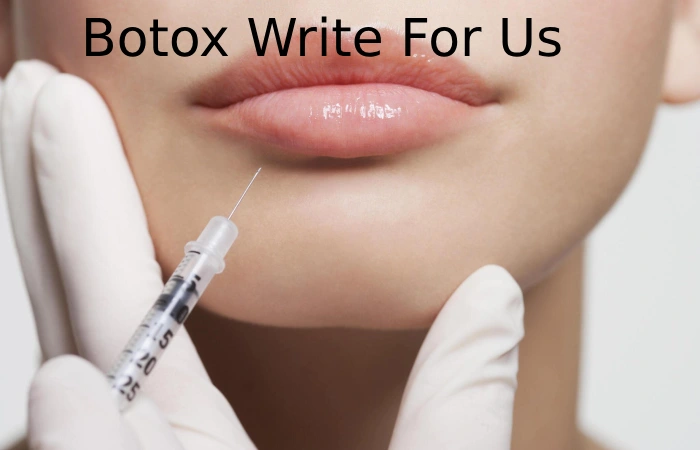botox write for us
